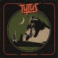New TYTUS EP 'Roaming in Despair' will release March 25th!